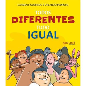 TODOS DIFERENTES TUDO IGUAL - GAUDI EDITORIAL