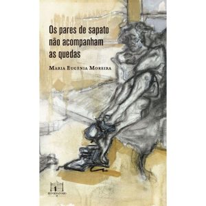OS PARES DE SAPATO NÃO ACOMPANHAM AS QUEDAS - EDITORA REFORMATORIO