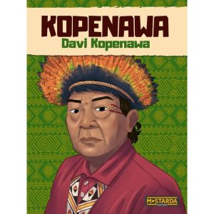 Kopenawa - Dani Kopenawa - MOSTARDA EDITORA