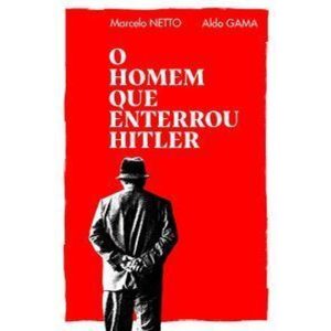 O homem que enterrou Hitler - CONTRACORRENTE