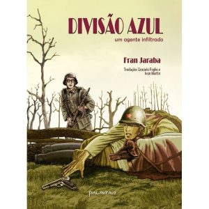 DIVISÃO AZUL: UM AGENTE INFILTRADO - PALAVRAS PROJETOS EDITORIAIS