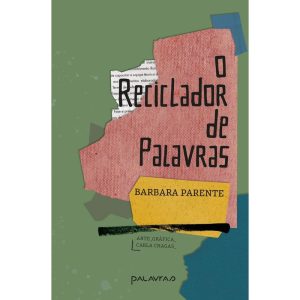 O RECICLADOR DE PALAVRAS - PALAVRAS PROJETOS EDITORIAIS