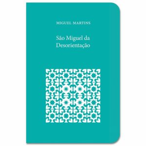 SÃO MIGUEL DA DESORIENTAÇÃO - MACONDO EDICOES