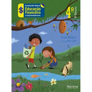 CONSTRUINDO VALORES 4º ANO - EDUCAÇÃO FINANCEIRA E - MAIS ATIVOS EDUCACAO FINANCEIRA