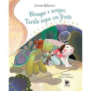 Devagar e sempre, Tarsila segue em frente - Ed. Lu - FOCA NO LIVRO