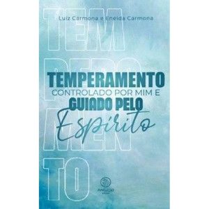 Temperamento controlado por mim guiado pelo Espíri - ANGELUS EDITORA
