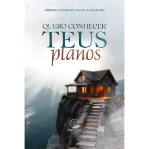 Quero conhecer Teus planos - ANGELUS EDITORA