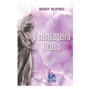 O mensageiro oculto - LETRAS DO PENSAMENTO
