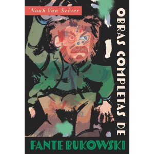 Fante bukowski: obras completas - FARIA E SILVA EDITORA