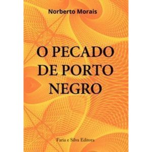 O pecado de porto negro - FARIA E SILVA EDITORA