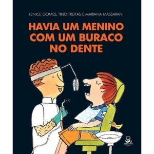 HAVIA UM MENINO COM UM BURACO NO DENTE - ABACATTE