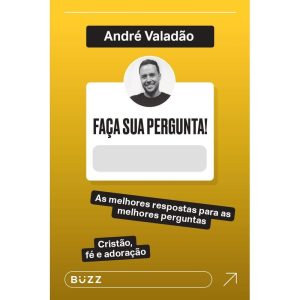 FAÇA SUA PERGUNTA! ANDRÉ VALADÃO - BUZZ EDITORA