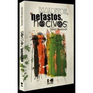MALDITOS, NEFASTOS, NOCIVOS - KOTTER EDITORIAL