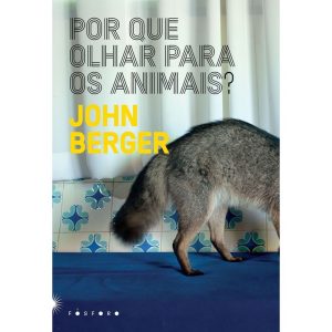 POR QUE OLHAR PARA OS ANIMAIS? - EDITORA FOSFORO
