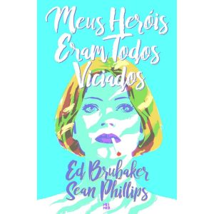 MEUS HERÓIS ERAM TODOS VICIADOS - EDITORA MINO