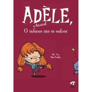 O INFERNO SÃO OS OUTROS - (ADÈLE, A TERRÍVEL - VOL - PINGO DE OURO