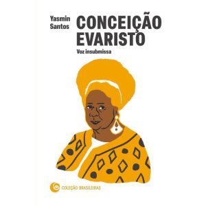 CONCEIÇÃO EVARISTO: VOZ INSUBMISSA - ROSA DOS TEMPOS