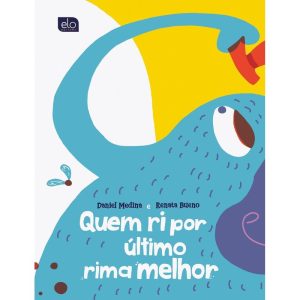 QUEM RI POR ÚLTIMO RIMA MELHOR - EDITORA ELO