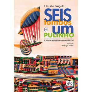 SEIS TOMBOS E UM PULINHO - EDITORA ELO