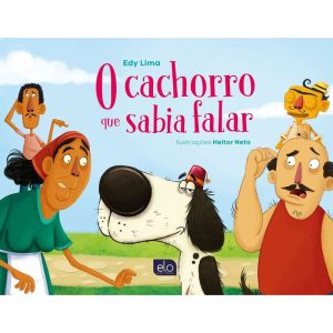 O CACHORRO QUE SABIA FALAR - EDITORA ELO