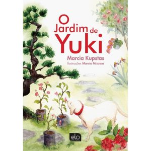 O JARDIM DE YUKI - EDITORA ELO