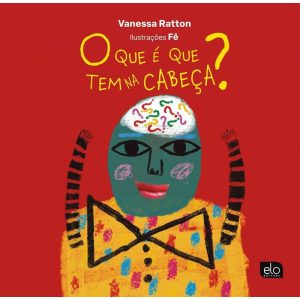 O QUE É QUE TEM NA CABEÇA? - EDITORA ELO