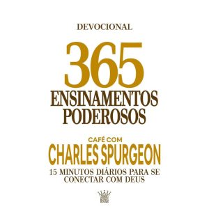 365 ENSINAMENTOS PODEROSOS - CAFÉ COM CHARLES SPUR - KING BOOKS