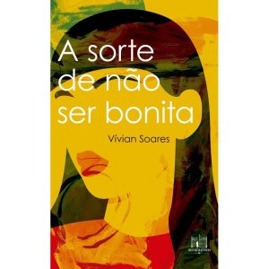 A SORTE DE NÃO SER BONITA - EDITORA REFORMATORIO