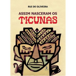 ASSIM NASCERAM OS TICUNAS - EDITORA SERENA