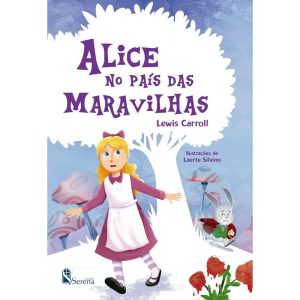 ALICE NO PAÍS DAS MARAVILHAS - EDITORA SERENA