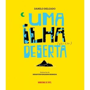 UMA ILHA (NÃO TÃO) DESERTA - Barbatanas de Papel