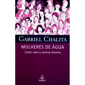 MULHERES DE AGUA - CONTOS SOBRE O UNIVERSO FEMININ - EDIOURO