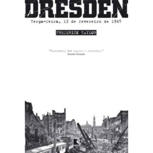 DRESDEN: TERÇA-FEIRA, 13 DE FEVEREIRO DE 1945 - RECORD