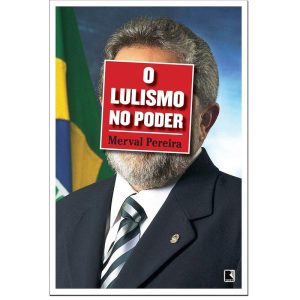 O LULISMO NO PODER - RECORD