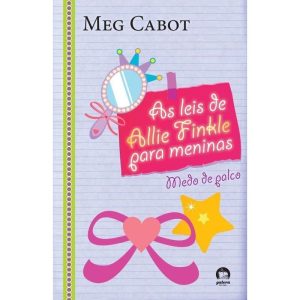 AS LEIS DE ALLIE FINKLE PARA MENINAS: MEDO DE PALC - GALERA