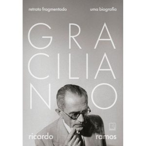 GRACILIANO: RETRATO FRAGMENTADO: UMA BIOGRAFIA - RECORD