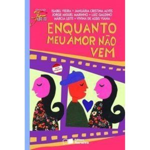 ENQUANTO MEU AMOR NÃO VEM - SARAIVA PARADIDATICO