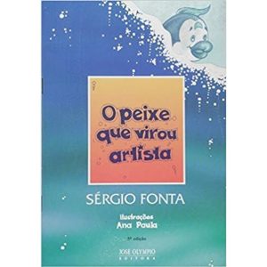 PEIXE QUE VIROU ARTISTA, O - JOSÉ OLYMPIO
