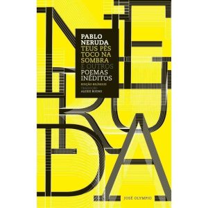 TEUS PÉS TOCO NA SOMBRA E OUTROS POEMAS INÉDITOS - JOSÉ OLYMPIO