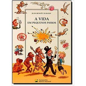 A VIDA EM PEQUENOS PASSOS - COMPANHIA EDITORA NACIONAL