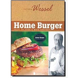 Home burger: feito em casa é mais gostoso - COMPANHIA EDITORA NACIONAL