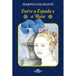ENTRE A ESPADA E A ROSA - MELHORAMENTOS CAJAMAR