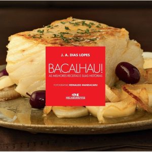BACALHAU!: AS MELHORES RECEITAS E SUAS HISTÓRIAS - MELHORAMENTOS CAJAMAR