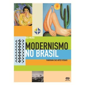 MODERNISMO NO BRASIL: PANORAMA DAS ARTES VISUAIS - ÁTICA