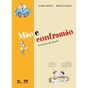 MÃO E CONTRAMÃO: A AVENTURA DO TRÂNSITO - ÁTICA