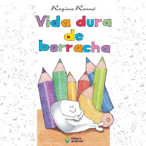 VIDA DURA DE BORRACHA - EDITORA DO BRASIL