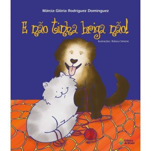 E NÃO TINHA BRIGA NÃO! - EDITORA DO BRASIL