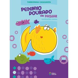 PEIXINHO DOURADO VAI PASSEAR - EDITORA DO BRASIL