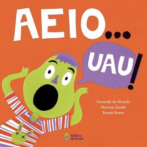 A E I O... UAU! - EDITORA DO BRASIL