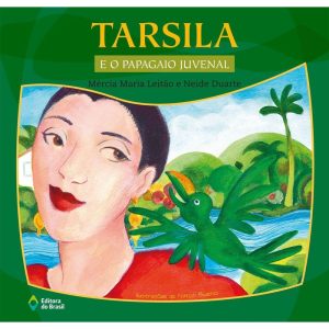 TARSILA E O PAPAGAIO JUVENAL - EDITORA DO BRASIL
